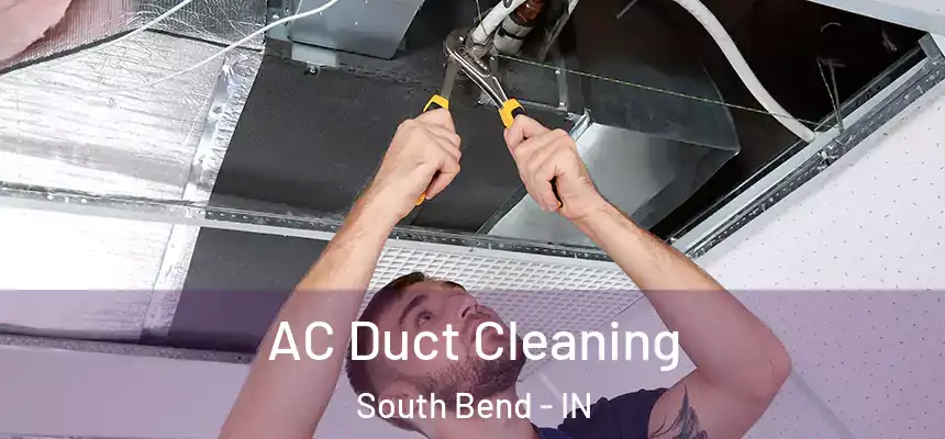 AC Duct Cleaning South Bend - IN